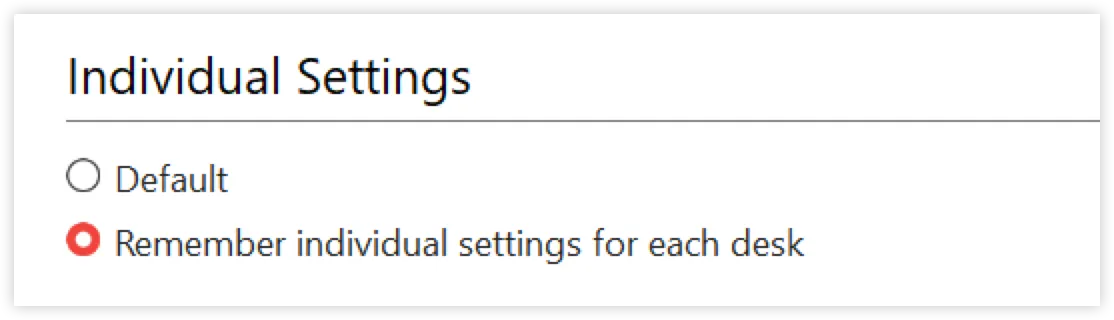 Settings option to remember individual configurations for each desk in the application.