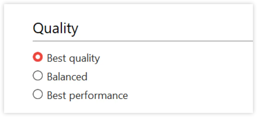 Options for quality selection include best quality, balanced, and best performance.